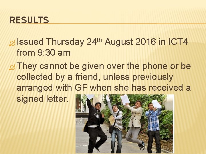 RESULTS Issued Thursday 24 th August 2016 in ICT 4 from 9: 30 am