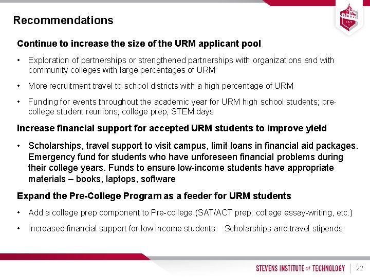 Recommendations Continue to increase the size of the URM applicant pool • Exploration of