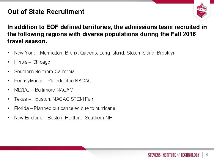 Out of State Recruitment In addition to EOF defined territories, the admissions team recruited