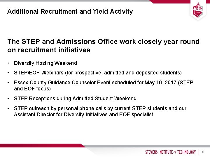 Additional Recruitment and Yield Activity The STEP and Admissions Office work closely year round