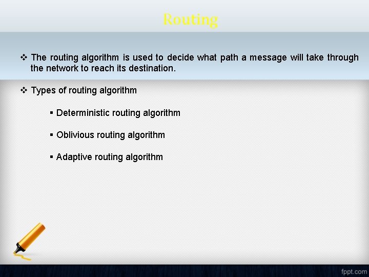 Routing v The routing algorithm is used to decide what path a message will