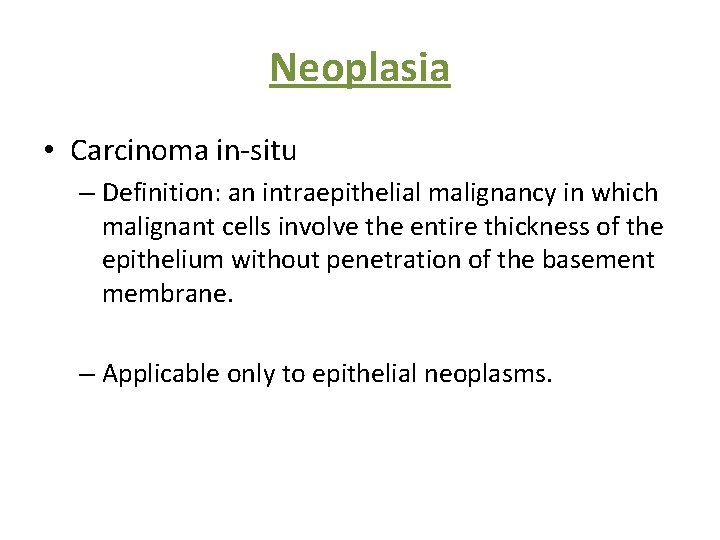 Neoplasia • Carcinoma in-situ – Definition: an intraepithelial malignancy in which malignant cells involve
