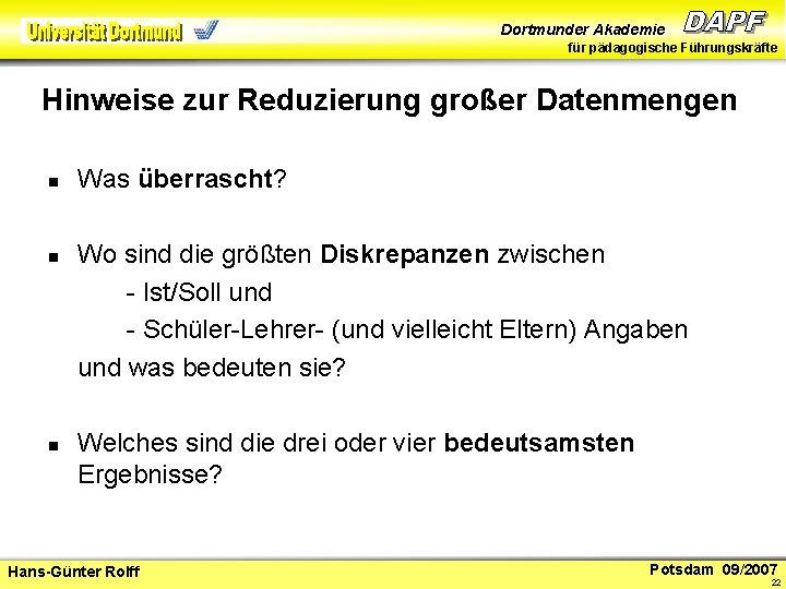 Dortmunder Akademie für pädagogische Führungskräfte Hinweise zur Reduzierung großer Datenmengen n Was überrascht? Wo