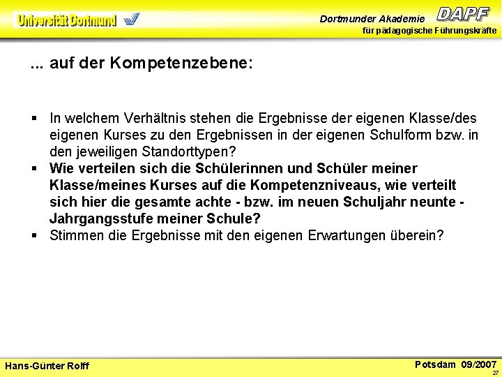 Dortmunder Akademie für pädagogische Führungskräfte . . . auf der Kompetenzebene: § In welchem