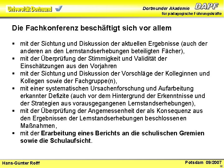 Dortmunder Akademie für pädagogische Führungskräfte Die Fachkonferenz beschäftigt sich vor allem § mit der