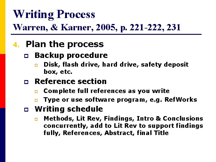 Writing Process Warren, & Karner, 2005, p. 221 -222, 231 4. Plan the process