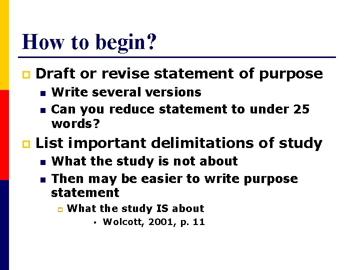 How to begin? p Draft or revise statement of purpose n n p Write