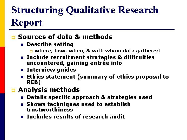 Structuring Qualitative Research Report p Sources of data & methods n Describe setting p