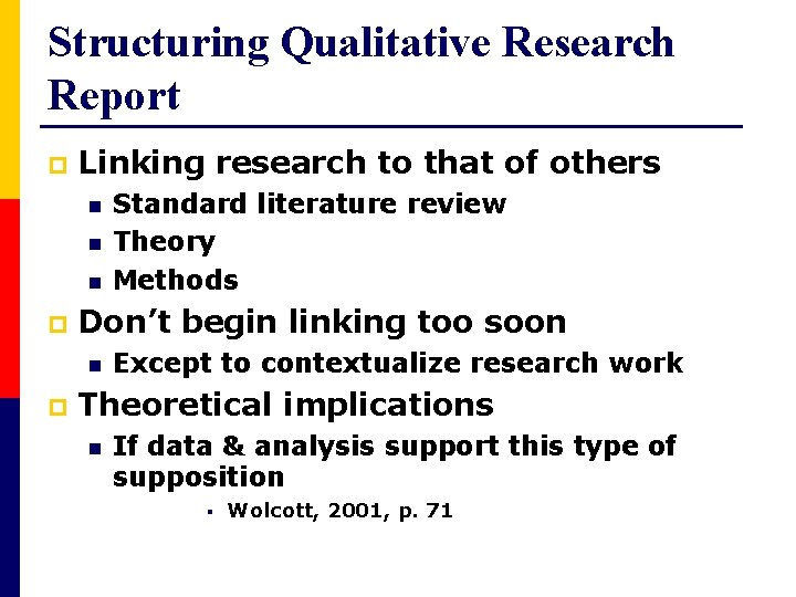 Structuring Qualitative Research Report p Linking research to that of others n n n