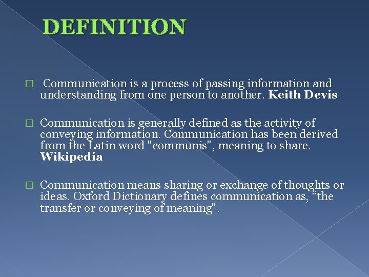 DEFINITION � Communication is a process of passing information and understanding from one person