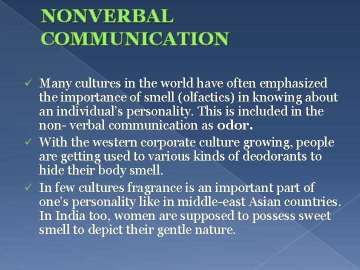 NONVERBAL COMMUNICATION Many cultures in the world have often emphasized the importance of smell