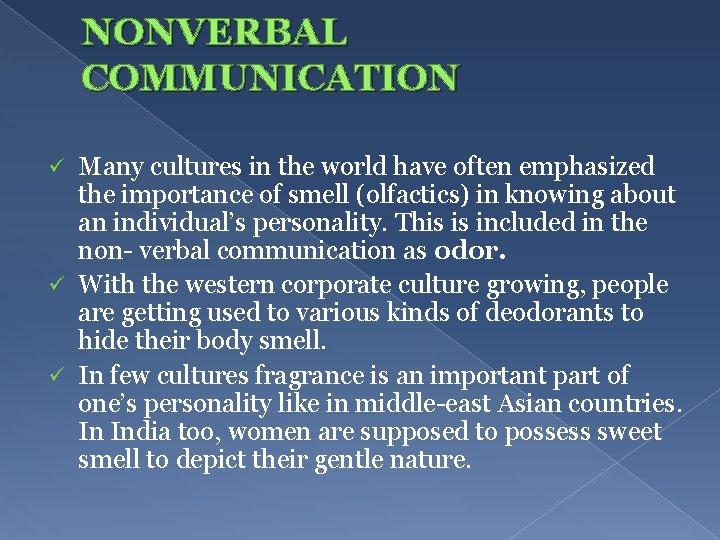 NONVERBAL COMMUNICATION Many cultures in the world have often emphasized the importance of smell