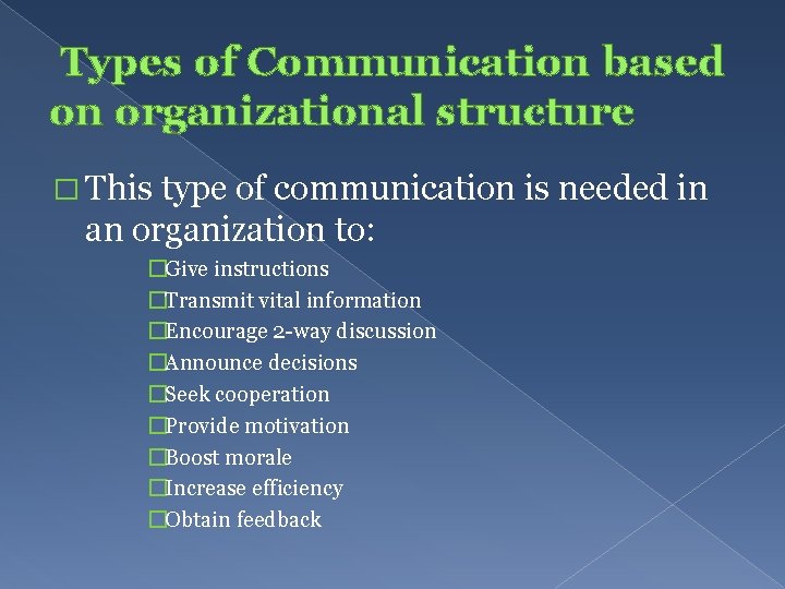  Types of Communication based on organizational structure � This type of communication is