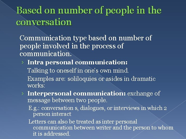 Based on number of people in the conversation Communication type based on number of