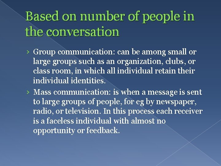 Based on number of people in the conversation › Group communication: can be among