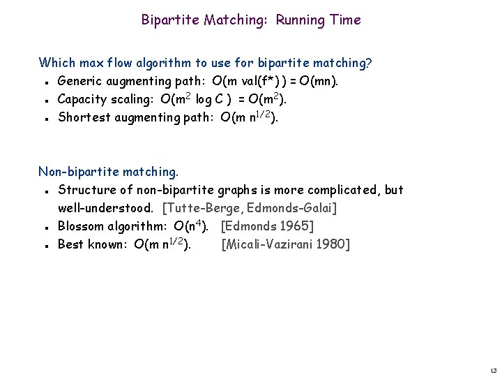 Bipartite Matching: Running Time Which max flow algorithm to use for bipartite matching? Generic