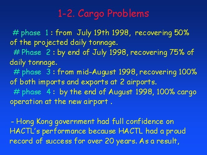 1 -2. Cargo Problems # phase 1 : from July 19 th 1998, recovering