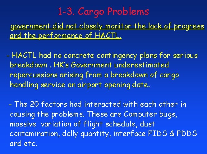 1 -3. Cargo Problems government did not closely monitor the lack of progress and