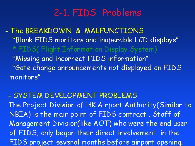 2 -1. FIDS Problems - The BREAKDOWN & MALFUNCTIONS “Blank FIDS monitors and inoperable