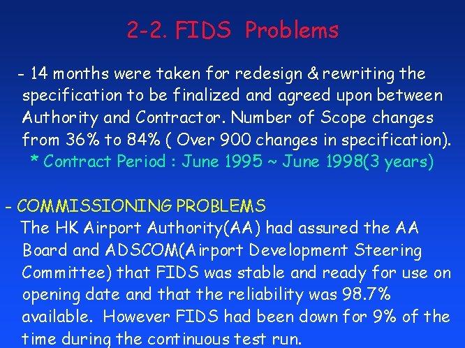 2 -2. FIDS Problems - 14 months were taken for redesign & rewriting the