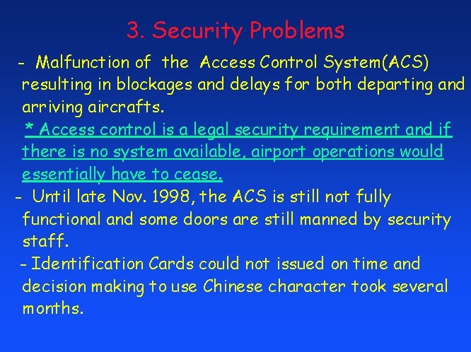 3. Security Problems - Malfunction of the Access Control System(ACS) resulting in blockages and