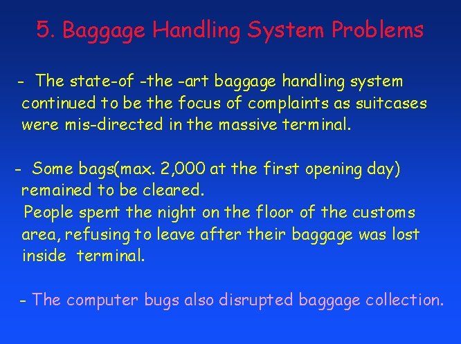 5. Baggage Handling System Problems - The state-of -the -art baggage handling system continued
