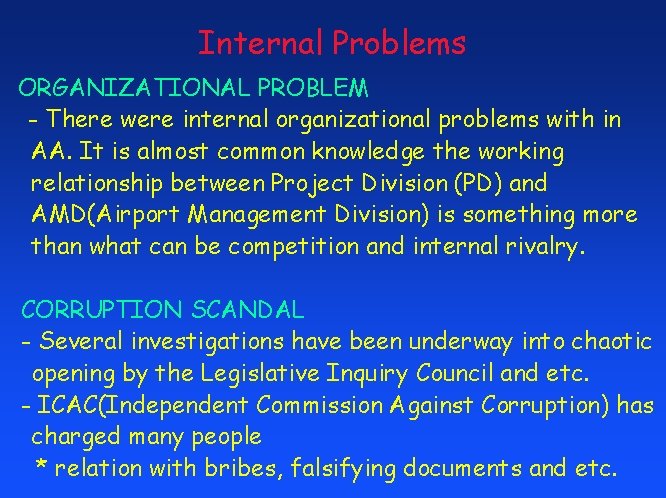 Internal Problems ORGANIZATIONAL PROBLEM - There were internal organizational problems with in AA. It