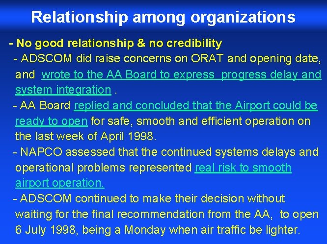 Relationship among organizations - No good relationship & no credibility - ADSCOM did raise