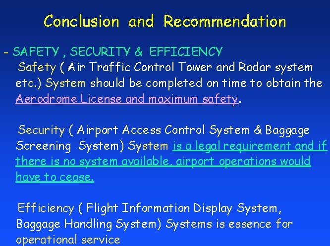 Conclusion and Recommendation - SAFETY , SECURITY & EFFICIENCY Safety ( Air Traffic Control