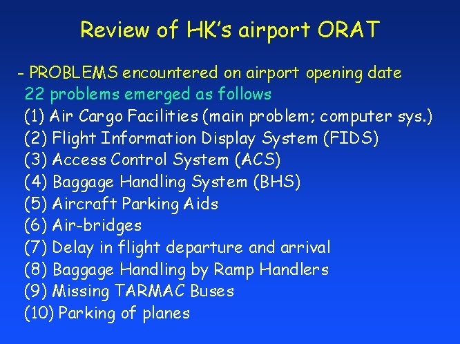 Review of HK’s airport ORAT - PROBLEMS encountered on airport opening date 22 problems