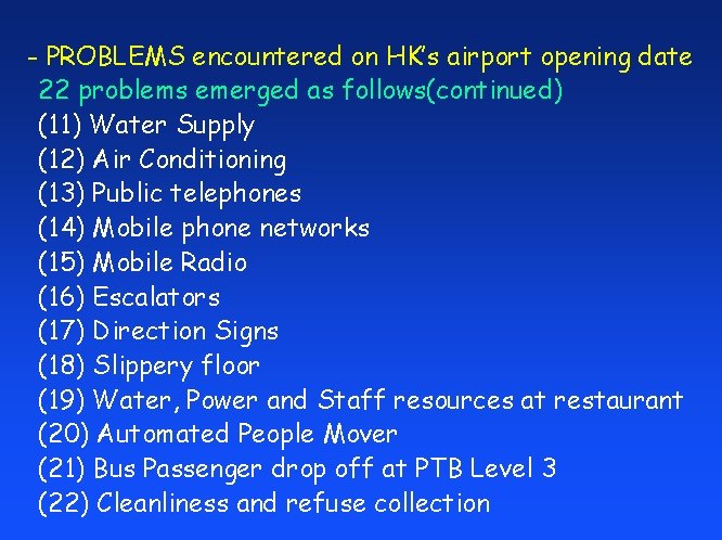 - PROBLEMS encountered on HK’s airport opening date 22 problems emerged as follows(continued) (11)