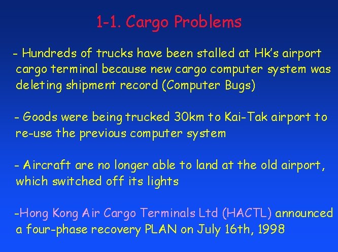 1 -1. Cargo Problems - Hundreds of trucks have been stalled at Hk’s airport