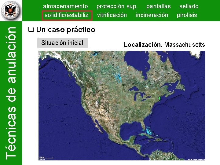 Técnicas de anulación almacenamiento solidific/estabiliz protección sup. pantallas sellado vitrificación incineración pirolisis Un caso