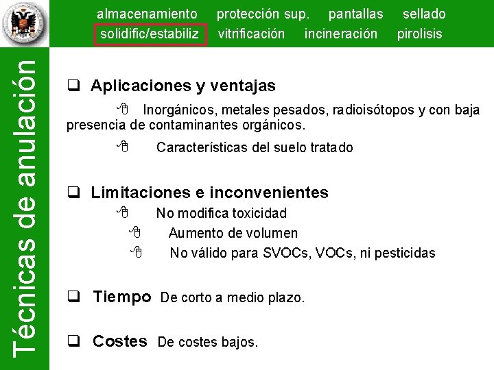 Técnicas de anulación almacenamiento solidific/estabiliz protección sup. pantallas sellado vitrificación incineración pirolisis Aplicaciones y