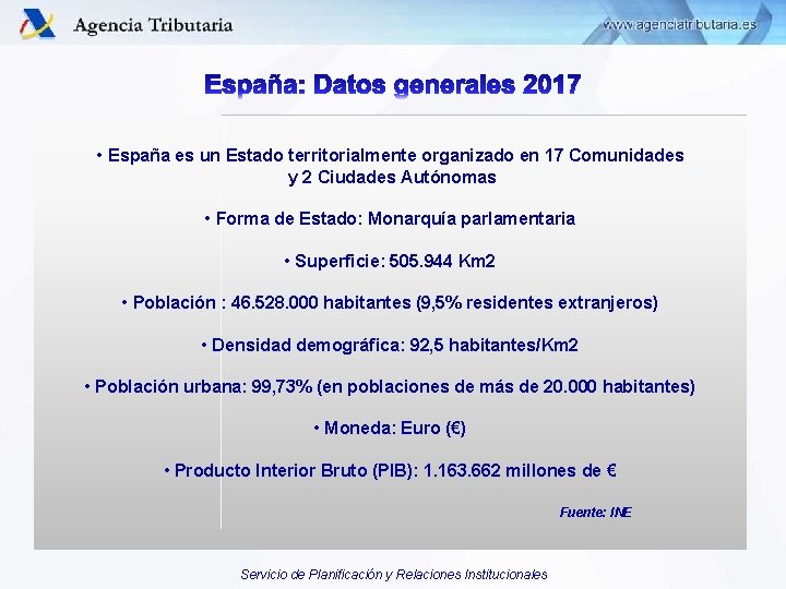  • España es un Estado territorialmente organizado en 17 Comunidades y 2 Ciudades