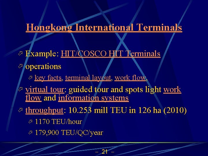 Hongkong International Terminals ö ö Example: HIT/COSCO HIT Terminals operations ö ö ö key