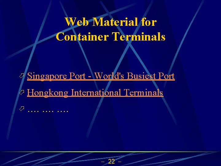 Web Material for Container Terminals ö Singapore Port - World's Busiest Port ö Hongkong