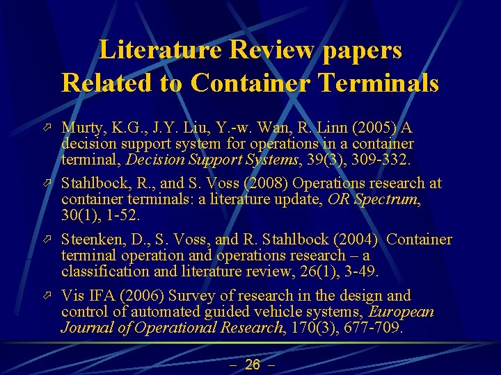 Literature Review papers Related to Container Terminals ö ö Murty, K. G. , J.