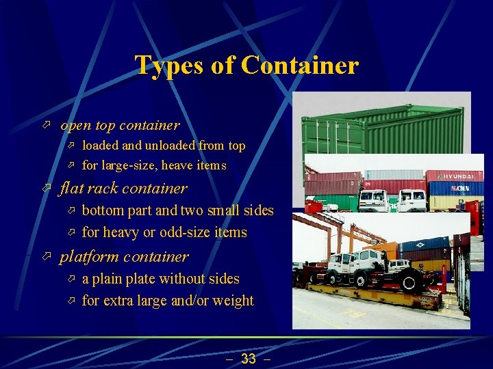 Types of Container ö open top container ö ö ö flat rack container ö