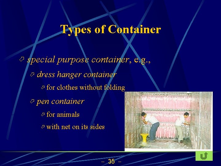 Types of Container ö special purpose container, e. g. , ö dress ö for