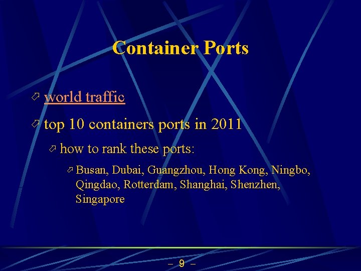 Container Ports ö world traffic ö top 10 containers ports in 2011 ö how