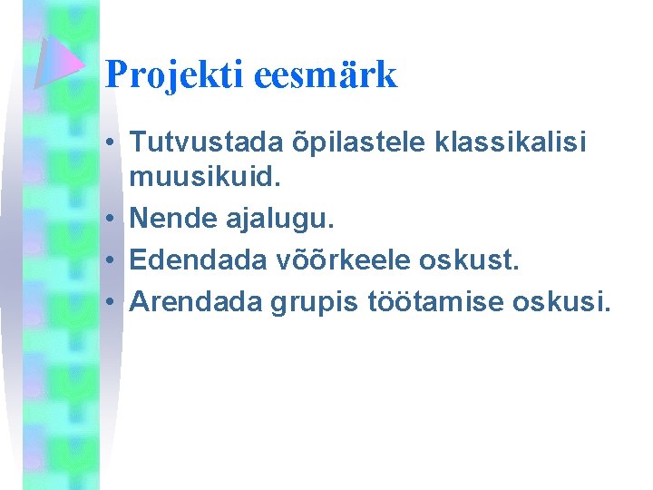 Projekti eesmärk • Tutvustada õpilastele klassikalisi muusikuid. • Nende ajalugu. • Edendada võõrkeele oskust.