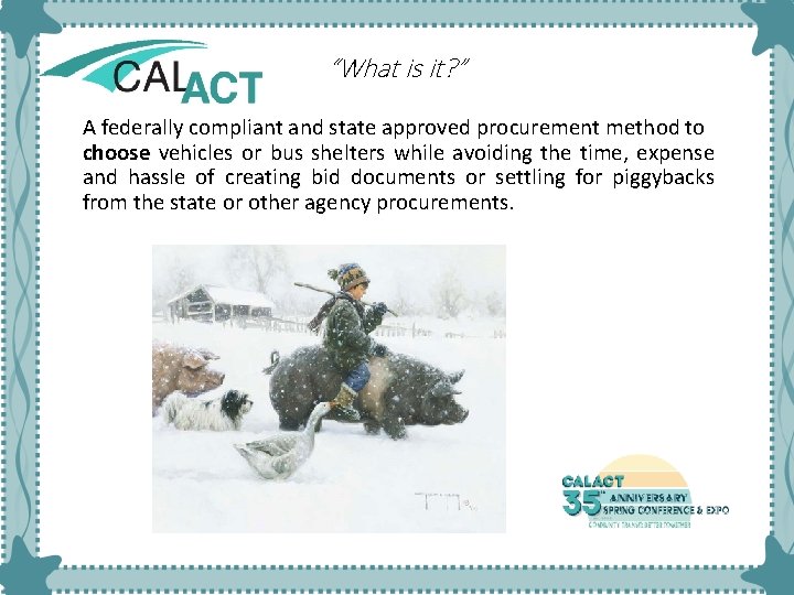 “What is it? ” A federally compliant and state approved procurement method to choose “What is it? ” A federally compliant and state approved procurement method to choose