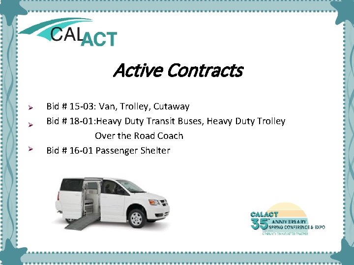 Active Contracts Bid # 15 -03: Van, Trolley, Cutaway Bid # 18 -01: Heavy Active Contracts Bid # 15 -03: Van, Trolley, Cutaway Bid # 18 -01: Heavy