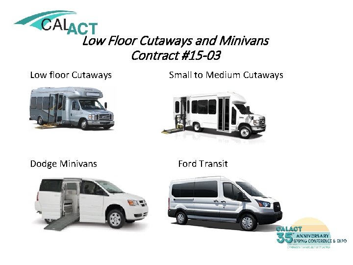 Low Floor Cutaways and Minivans Contract #15 -03 Low floor Cutaways Dodge Minivans Small Low Floor Cutaways and Minivans Contract #15 -03 Low floor Cutaways Dodge Minivans Small