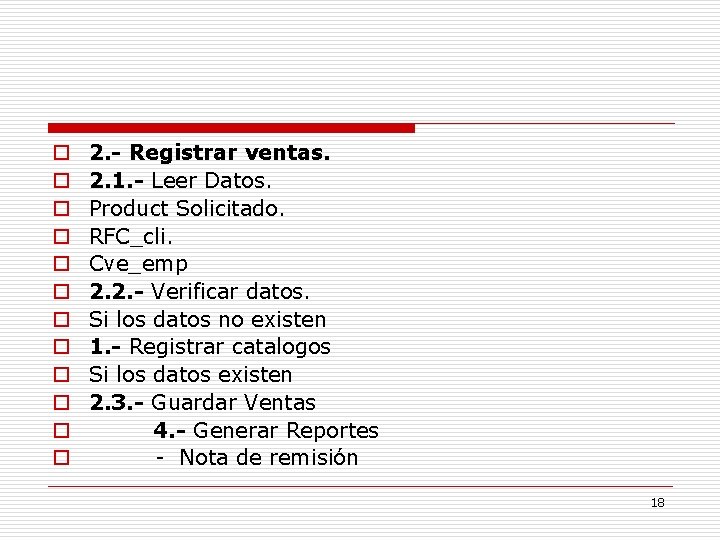 o o o 2. - Registrar ventas. 2. 1. - Leer Datos. Product Solicitado. o o o 2. - Registrar ventas. 2. 1. - Leer Datos. Product Solicitado.