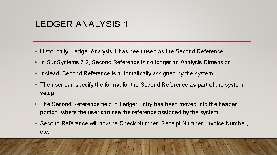 LEDGER ANALYSIS 1 • Historically, Ledger Analysis 1 has been used as the Second