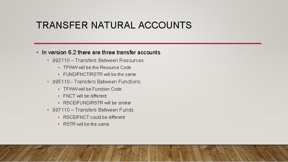 TRANSFER NATURAL ACCOUNTS • In version 6. 2 there are three transfer accounts •