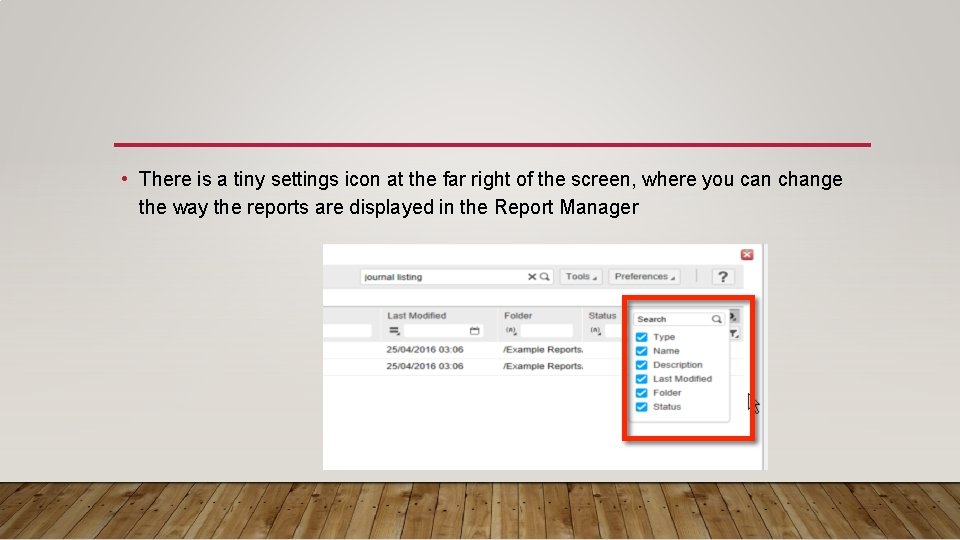  • There is a tiny settings icon at the far right of the