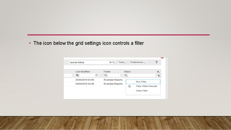  • The icon below the grid settings icon controls a filter 